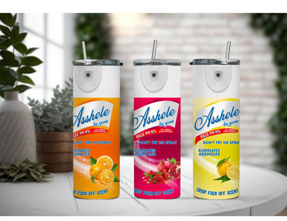 ASSHOLE SPRAY TUMBLER