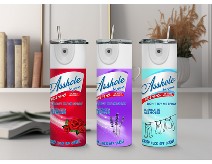 ASSHOLE SPRAY TUMBLER